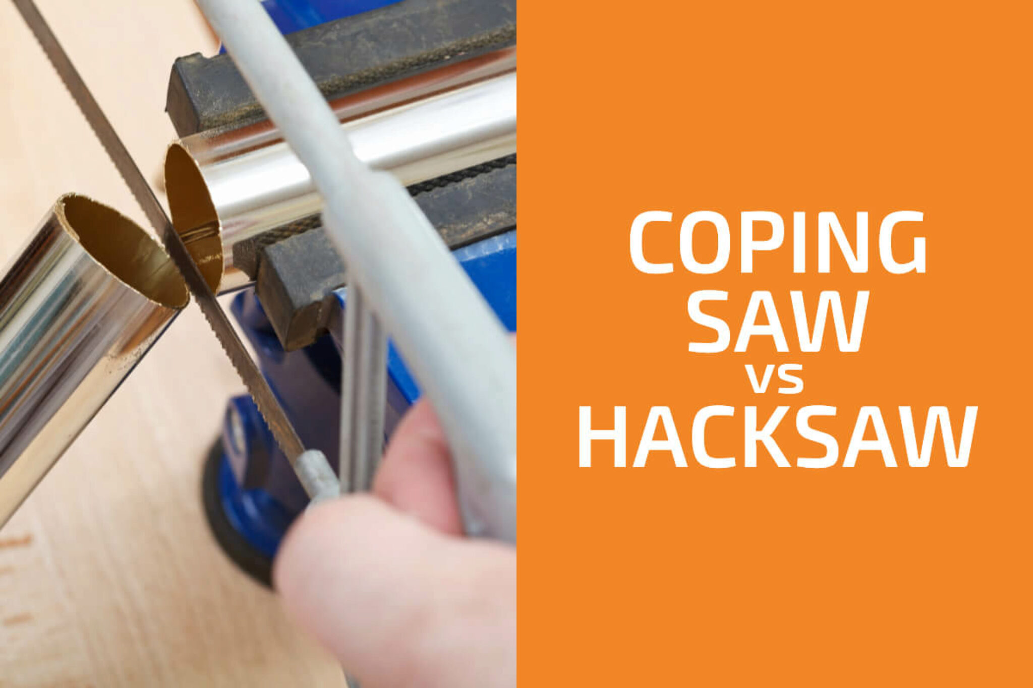 Coping Saw Vs Hacksaw Which Is Better